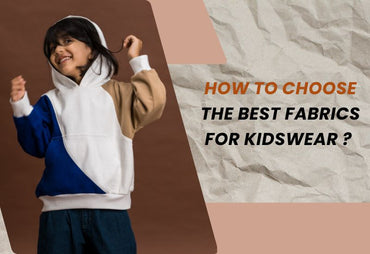 How to choose the best fabrics for kidswear ?